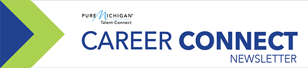 pure michigan talent connect career connect newsletter