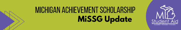 Michigan Achievement Scholarship MiSSG Update