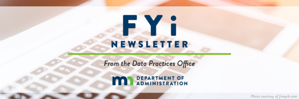 FYi Newsletter – From the Data Practices Office at the Department of Administration