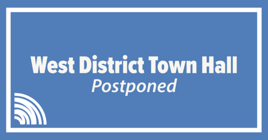 West District Town Hall Postponed