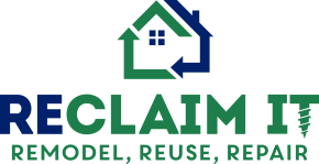 ReClaim it. Remodel, reuse, repair. 