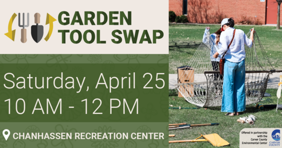 Garden Tool Swap | Saturday April 25 | Chanhassen Rec Center