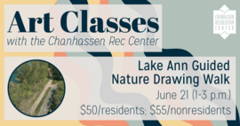 Lake Ann Guided Nature Drawing Walk | June 21, 1-3 p.m. | $50/resident $55/non-resident
