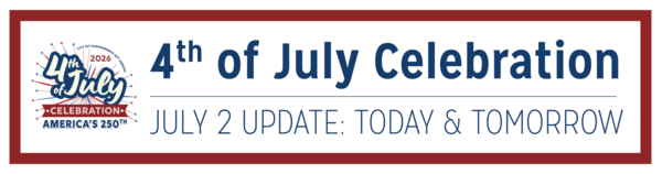 4th of July Celebration header with 2026 logo and text reading “July 2 Update: Today & Tomorrow.”
