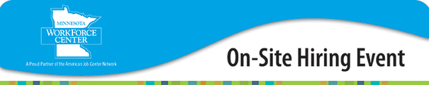 Minnesota WorkForce Center On-Site Hiring Event
