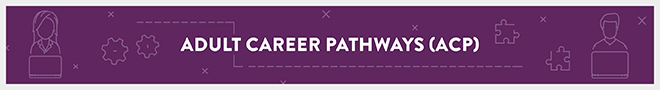 Adult Career Pathways (ACP)