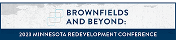 The banner reads: Brownfields and Beyond: 2023 Minnesota Redevelopment Conference