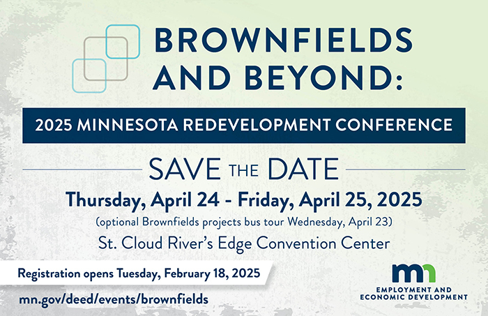 Brownfields and Beyond Save the Date: April 24 + 25 with optional bus tour Wednesday, April 23 PM, in St Cloud MN