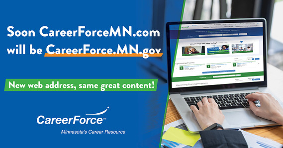 CareerForceMN.com is changing to CareerForce.MN.gov with image of hands on a laptop keyboard and computer screen