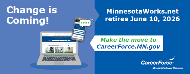 Change is coming! MinnesotaWorks.net retires June 10, 2026