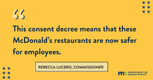 “This consent decree means that these McDonald’s restaurants are now safer for employees,” - Commissioner Lucero