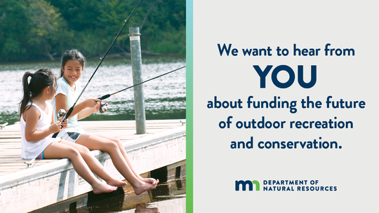 2 girls fishing from dock. We want to hear from YOU about funding the future of outdoor recreation and conservation. MN Dept of Natural Resources