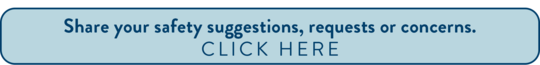 Button to share your safety suggestions, requests or concerns