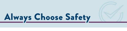 Always Choose Safety Banner