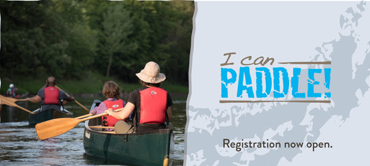 Text reads "I Can Paddle! Registration now open." Photo shows a Latino mom and her daughter in a canoe and the rest of the group in the distance.