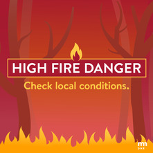 High Fire Danger. Check local conditions.