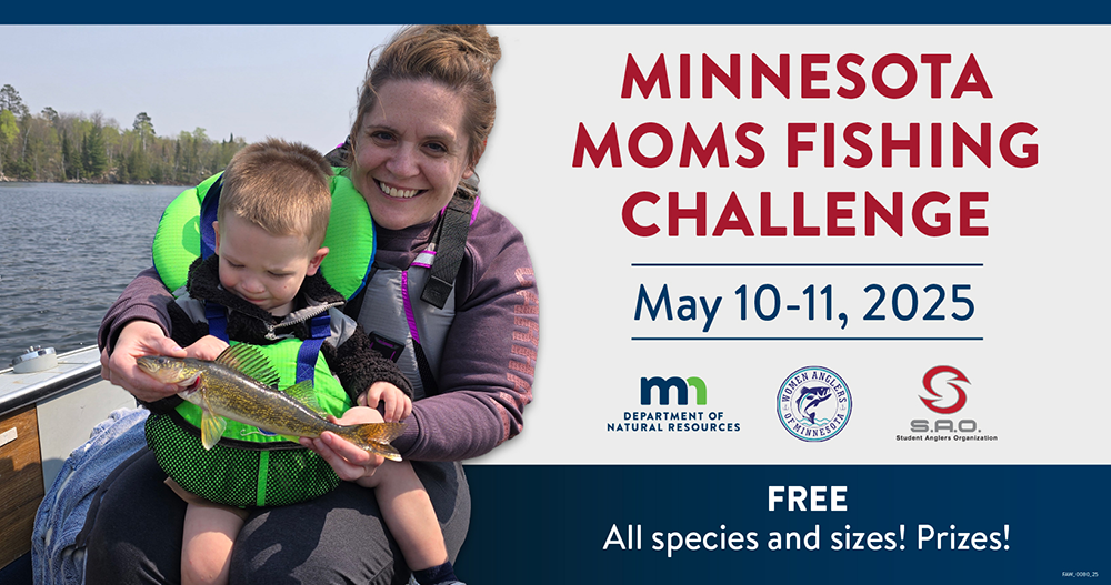 Moms Fishing Challenge with photo of a mom and child holding a fish, Student Angler Organization, Women Anglers of Minnesota and DNR