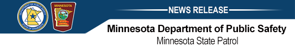 Minnesota Department of Public Safety - Minnesota State Patrol news release