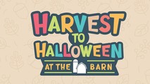 Harvest to Halloween at the Barn graphic