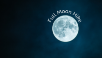 Full moon in sky, text reads "Full Moon Hike"