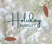 Holiday Market graphic featuring evergreens and pinecones