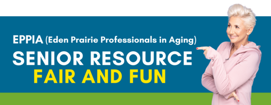 EPPIA (Eden Prairie Professionals in Aging) presents Senior Resource Fair and Fun