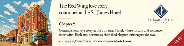 Ad: St. James Hotel | The Red Wing love story continues at the St. James Hotel | more info: www.st-james-hotel.com