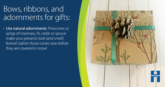 Use natural adornments like pinecones or sprigs of rosemary