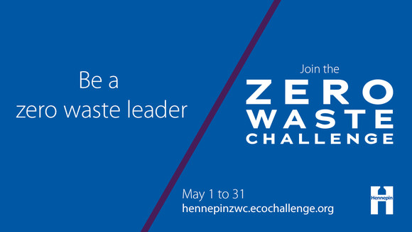 Be a zero waste leader/Join the zero waste challenge. May 1 to 31