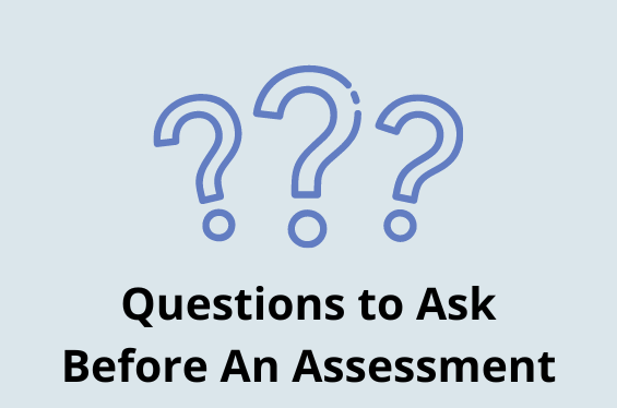 Questions to Ask Before an Assessment