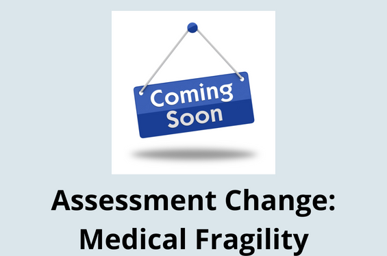 Assessment Change - Medical Fragility