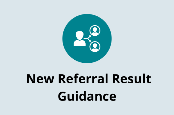 New Referral Result Guidance