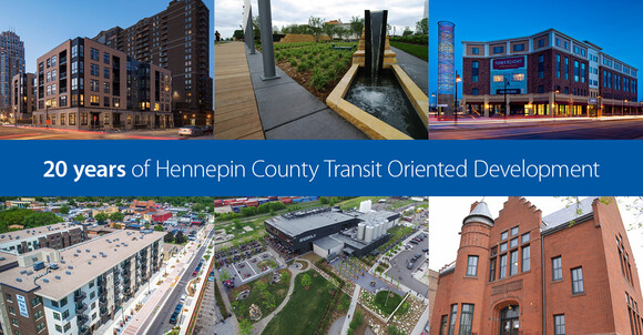 Six completed TOD project photos over the years. Text overlay: "20 years of Hennepin County Transit Oriented Development"