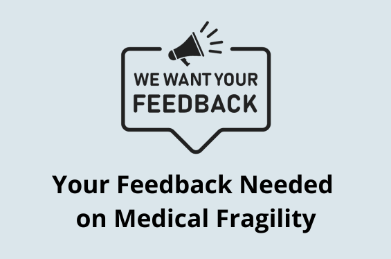 Medical Fragility Feedback Needed