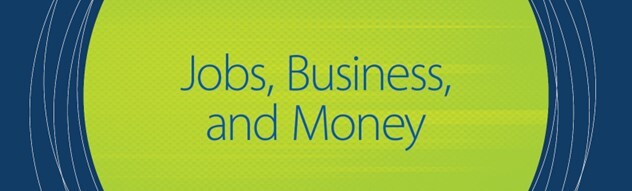 Jobs, Business, and Money