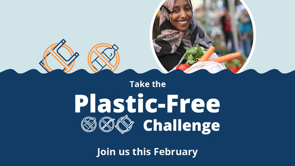 Take the Plastic-Free Challenge. Join us this February. Person smiling with vegetables in a reusable bag. 