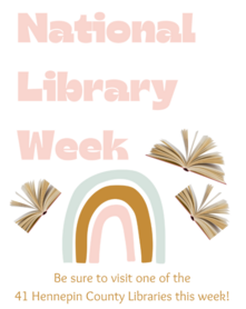 A graphic displaying "National Library Week" with a rainbow and encouragement to visit Hennepin County libraries.