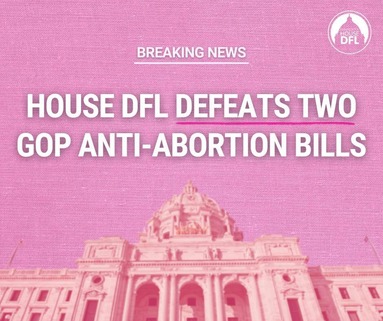 3-13 DFL Defeats Anti-Abortion Bills