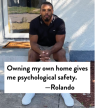 Black man sitting on front stoop with hands clasped. Quote says, "Owning my own home gives me psychological safety."