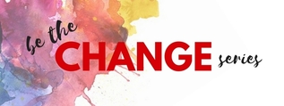 Be The Change Series Graphic