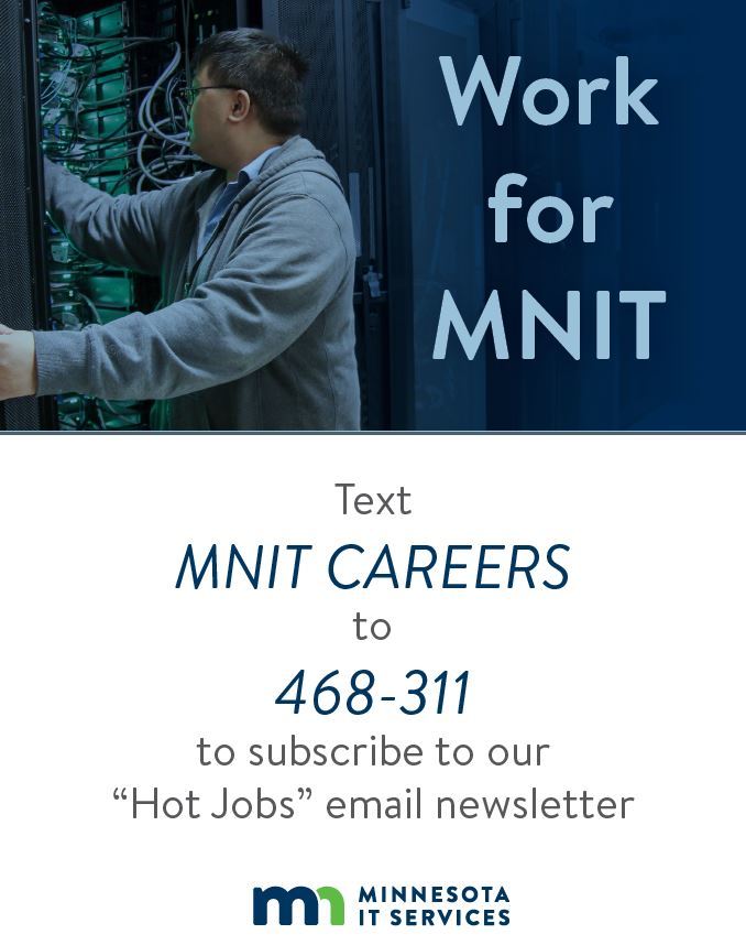 Data center worker and text reading Work for MNIT, text MNIT Careers to 468-311 to subscribe to our Hot Jobs email newsletter.