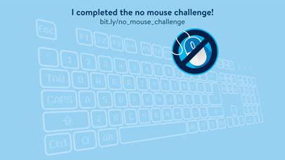 "I completed the no mouse challenge!" followed by link for the No-Mouse challenge included in article. Computer mouse in a circle with a line across. 