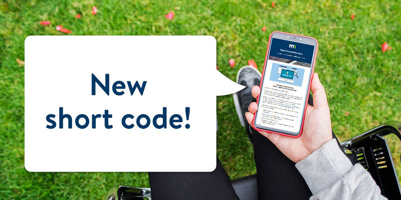 Hand holding smart phone. Onscreen: Office of Accessibility newsletter. Text bubble: New short code!