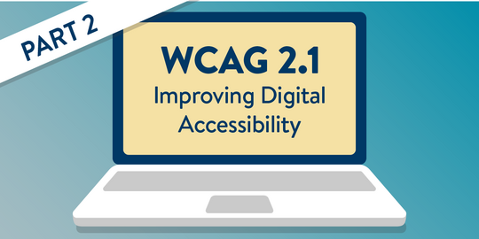 Open laptop. Onscreen: WCAG 2.1 - Improving Digital Accessibility. Ribbon across screen: Part 2.