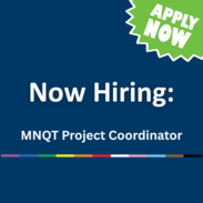 Now Hiring MNQT Project Coordinator
