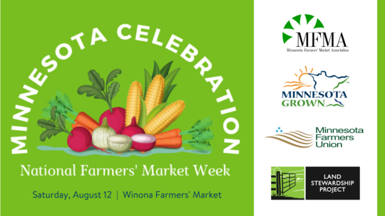 Minnesota Celebration. National Farmers' Market Week. Saturday, August 12. Winona Farmers' Market. 