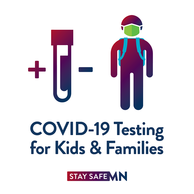 COVID-19 Testing for Kids & Families - Stay Safe MN