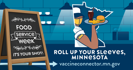 Food Service Week: Roll up your sleeves, Minnesota. vaccineconnector.mn.gov