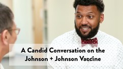 A Candid Conversation on the Johnson & Johnson Vaccine video thumbnail