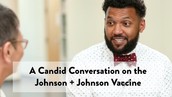 Video thumbnail for candid convo on J&J vaccine